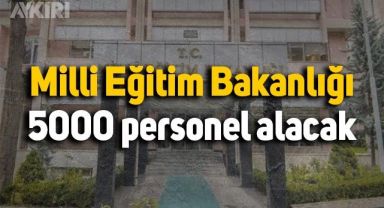 Milli Eğitim Bakanlığı, 5000 personel alımı yapacak