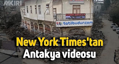 New York Times, Antakya'nın eski ve yeni görüntülerini paylaştı