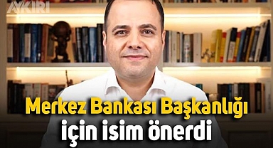 Özgür Demirtaş, Merkez Bankası Başkanlığı için isim önerdi