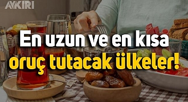 Ramazan'da en uzun ve en kısa oruç tutan ülkeler hangileri?
