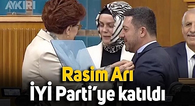 Rasim Arı, İYİ Parti'ye katıldı: Rozetini Meral Akşener taktı