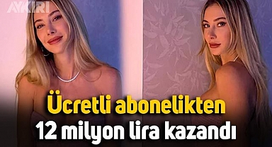 Şeyma Subaşı, ücretli abonelikten 12 milyon lira kazandı
