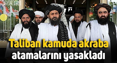 Taliban, devlet yetkililerinin akrabalarını devlet kurumlarına atamasını yasakladı