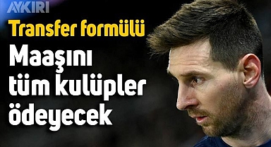 Tarihe geçecek transfer formülü: Messi'nin maaşını tüm kulüpler birlikte ödeyecek
