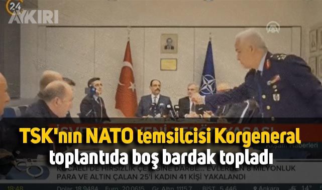 Tartışmalı görüntüler! Tümgeneral, NATO toplantısında boş çay