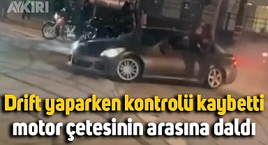 Drift yapan araç kontrolü kaybedince motor çetesinin arasına daldı