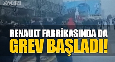 Bursa'da Bosch fabrikasından sonra Renault fabrikasında da grev başladı