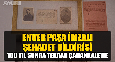 Enver Paşa imzalı şehadet bildirisi 108 yıl sonra tekrar Çanakkale'de
