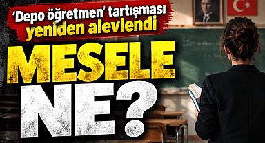 Depo öğretmen nedir, tartışma nasıl başladı