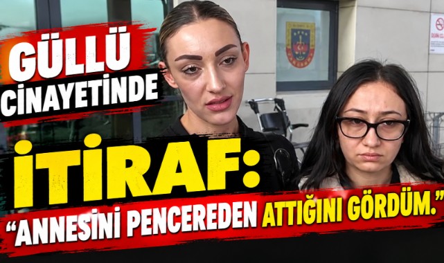 Güllü'nün ölümünde çarpıcı gelişme: 