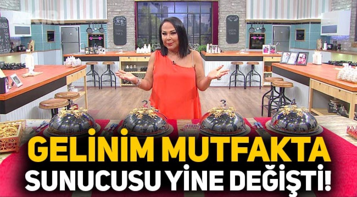 gelinim mutfakta nin sunucusu degisti safiye soyman sunucu oldu medya aykiri haber sitesi